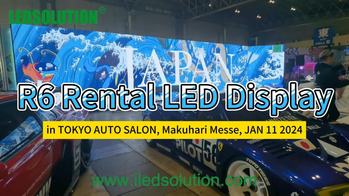R6 Rental LED Display in TOKYO AUTO SALON, Makuhari Messe