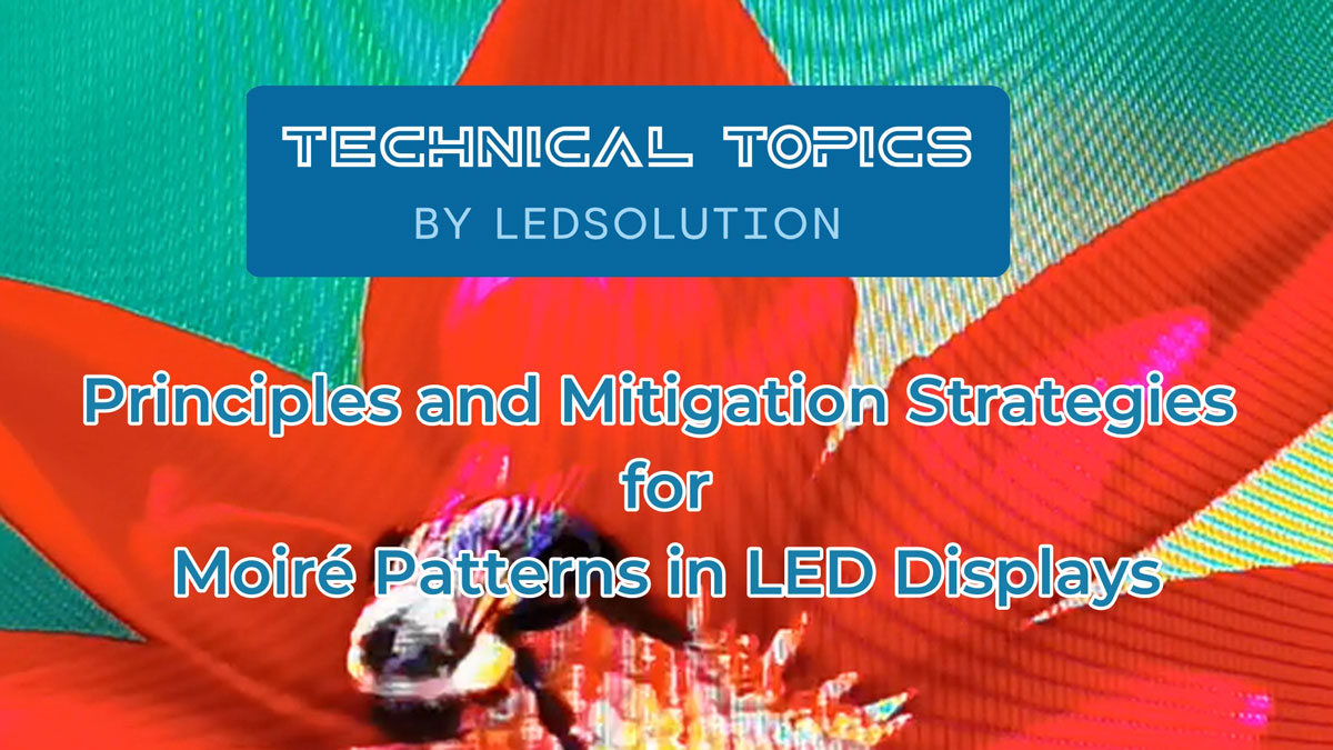 Technical Topic - Principles and Mitigation Strategies for Moiré Patterns in LED Displays