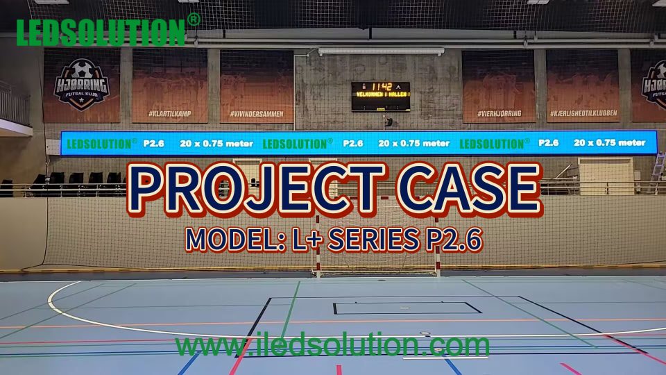 LEDSOLUTION PROJECT CASE L PLUS SERIES LED DISPLAY Shines in Danish Indoor Stadium LEDSOLUTION PROJECT CASE L PLUS SERIES LED DISPLAY Shines in Danish Indoor Stadium